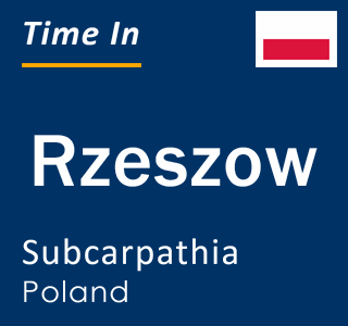 Current time in Rzeszow, Subcarpathia, Poland