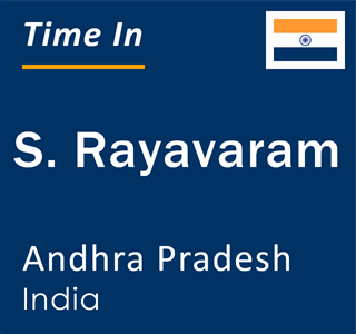 Current local time in S. Rayavaram, Andhra Pradesh, India