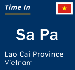 Current local time in Sa Pa, Lao Cai Province, Vietnam