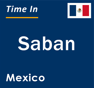 Current local time in Saban, Mexico