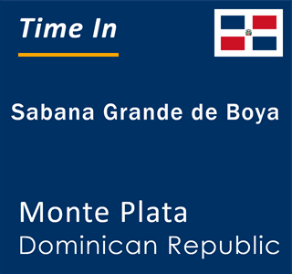 Current local time in Sabana Grande de Boya, Monte Plata, Dominican Republic