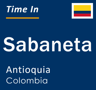 Current local time in Sabaneta, Antioquia, Colombia
