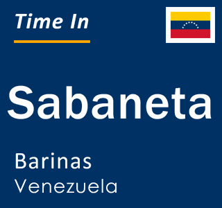 Current time in Sabaneta, Barinas, Venezuela