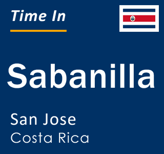 Current local time in Sabanilla, San Jose, Costa Rica