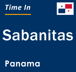 Current local time in Sabanitas, Panama