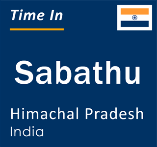 Current local time in Sabathu, Himachal Pradesh, India