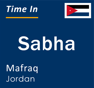 Current local time in Sabha, Mafraq, Jordan