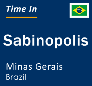 Current local time in Sabinopolis, Minas Gerais, Brazil