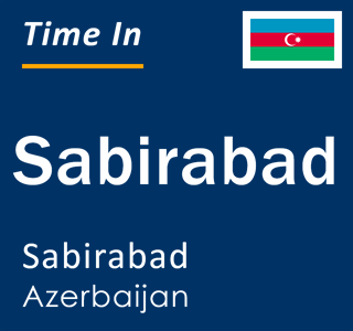 Current local time in Sabirabad, Sabirabad, Azerbaijan