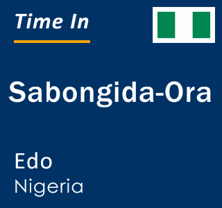 Current local time in Sabongida-Ora, Edo, Nigeria