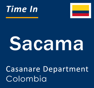 Current local time in Sacama, Casanare Department, Colombia