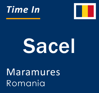Current local time in Sacel, Maramures, Romania