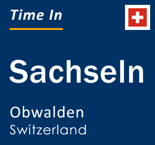 Current local time in Sachseln, Obwalden, Switzerland