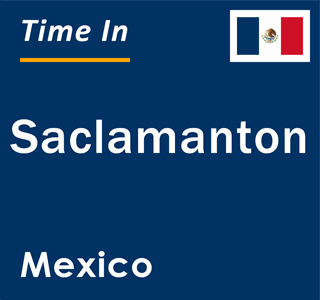 Current local time in Saclamanton, Mexico