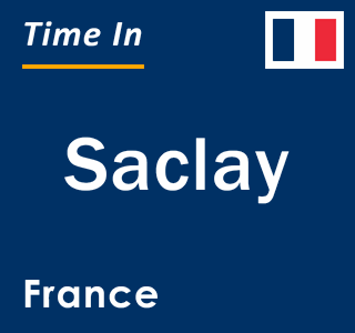 Current local time in Saclay, France