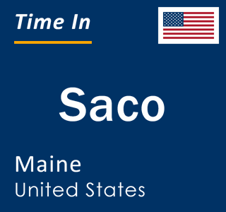Current local time in Saco, Maine, United States