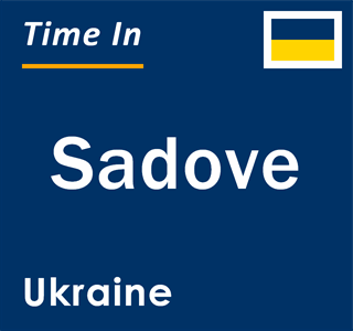 Current local time in Sadove, Ukraine