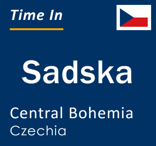 Current local time in Sadska, Central Bohemia, Czechia