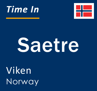 Current local time in Saetre, Viken, Norway