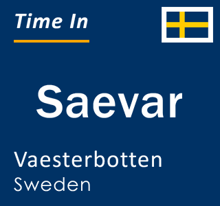 Current local time in Saevar, Vaesterbotten, Sweden