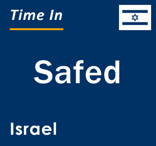 Current local time in Safed, Israel