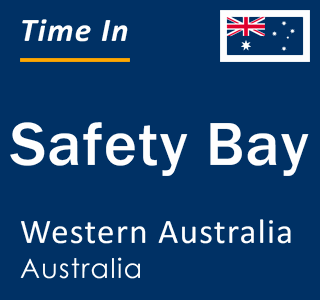 Current local time in Safety Bay, Western Australia, Australia