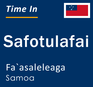 Current local time in Safotulafai, Fa`asaleleaga, Samoa