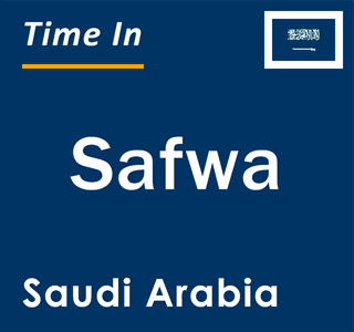 Current local time in Safwa, Saudi Arabia