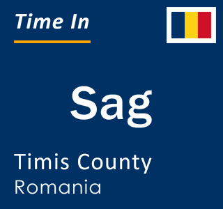 Current local time in Sag, Timis County, Romania