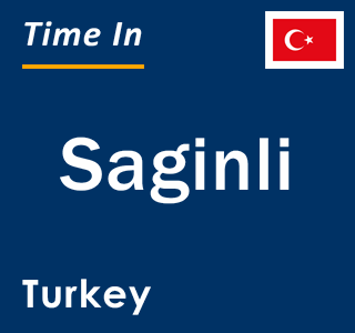 Current local time in Saginli, Turkey