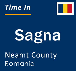 Current local time in Sagna, Neamt County, Romania