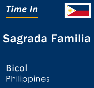 Current local time in Sagrada Familia, Bicol, Philippines