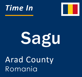 Current local time in Sagu, Arad County, Romania