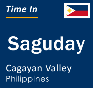 Current local time in Saguday, Cagayan Valley, Philippines