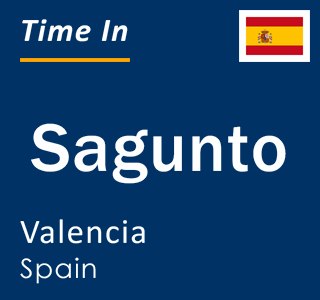 Current local time in Sagunto, Valencia, Spain