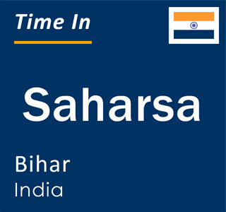 Current local time in Saharsa, Bihar, India