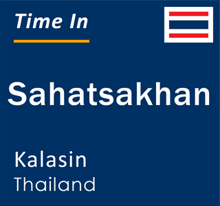 Current local time in Sahatsakhan, Kalasin, Thailand