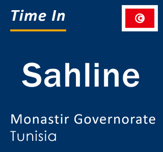 Current local time in Sahline, Monastir Governorate, Tunisia