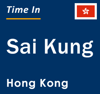 Current local time in Sai Kung, Hong Kong
