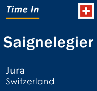 Current local time in Saignelegier, Jura, Switzerland