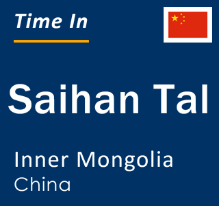Current local time in Saihan Tal, Inner Mongolia, China