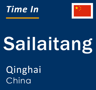 Current time in Sailaitang, Qinghai, China