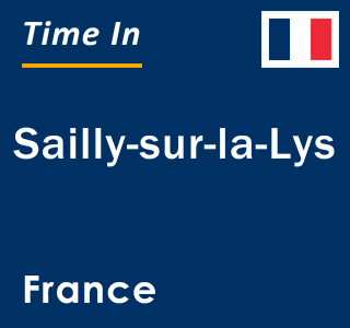 Current local time in Sailly-sur-la-Lys, France