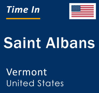 Current local time in Saint Albans, Vermont, United States
