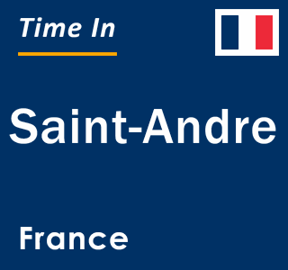 Current local time in Saint-Andre, France