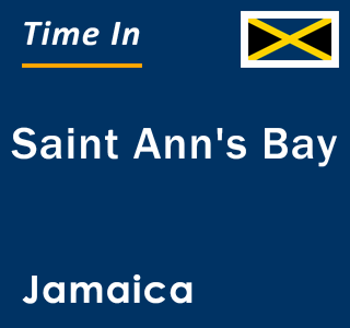 Current local time in Saint Ann's Bay, Jamaica