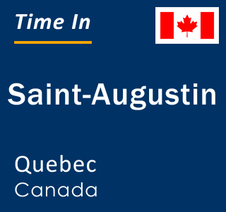 Current local time in Saint-Augustin, Quebec, Canada