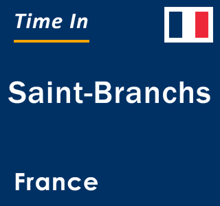 Current local time in Saint-Branchs, France