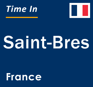 Current local time in Saint-Bres, France