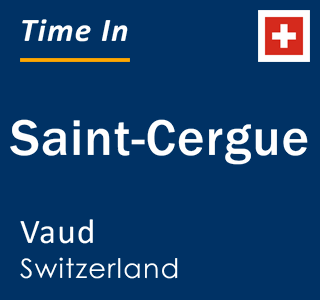 Current local time in Saint-Cergue, Vaud, Switzerland